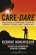 Care to Dare: Unleashing Astonishing Potential Through Secure Base Leadership